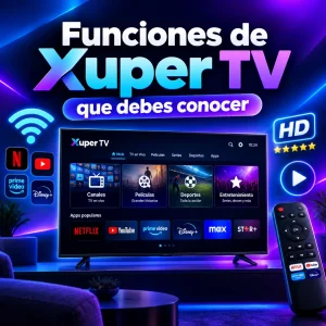 Principales funciones de Xuper TV que debes conocer